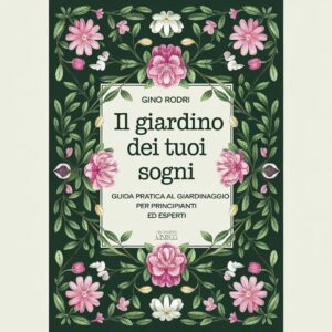 IL GIARDINO DEI TUOI SOGNI